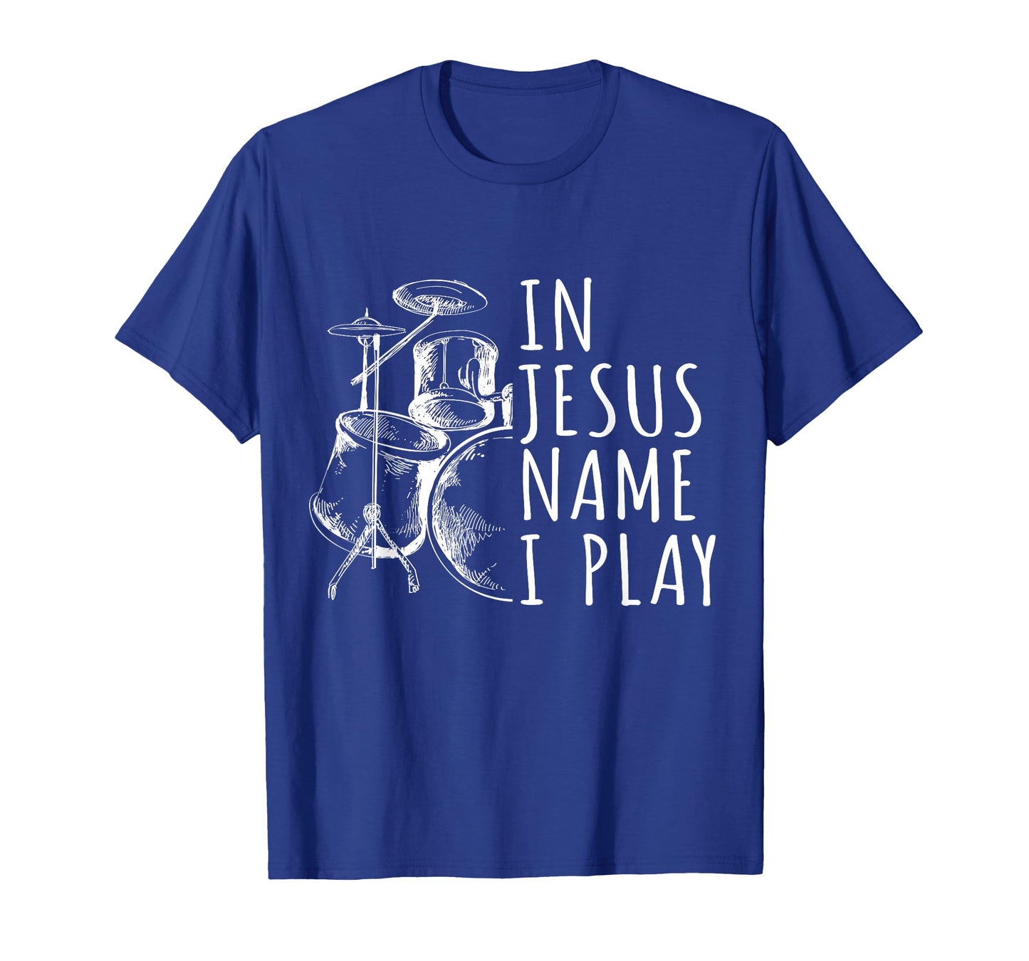 Christian Drumming in Jesus Name Play Drums Worship Drummer T-Shirt