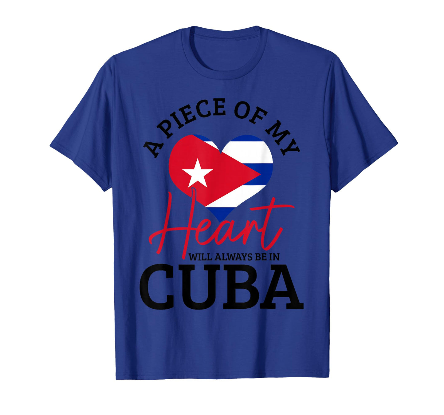 A Peace Of My Heart Will Always In Cuba Cuban Flag Pride T-Shirt