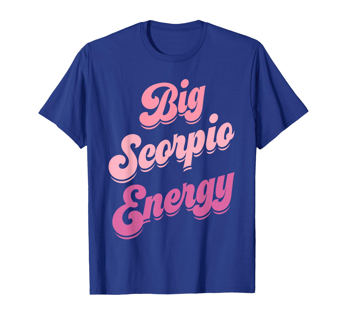Big Scorpio Energy Scorpio Shirts for Women Zodiac Sign T-Shirt