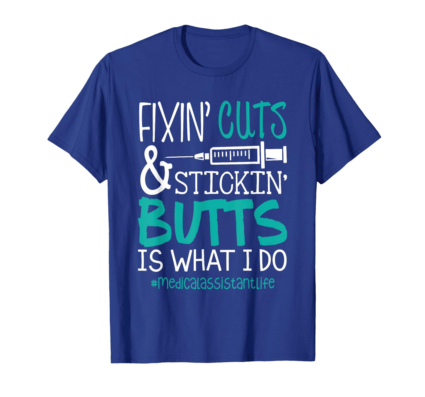 CMA T Shirts | Fix Cuts Stickin Butts Medical Assistant T-Shirt