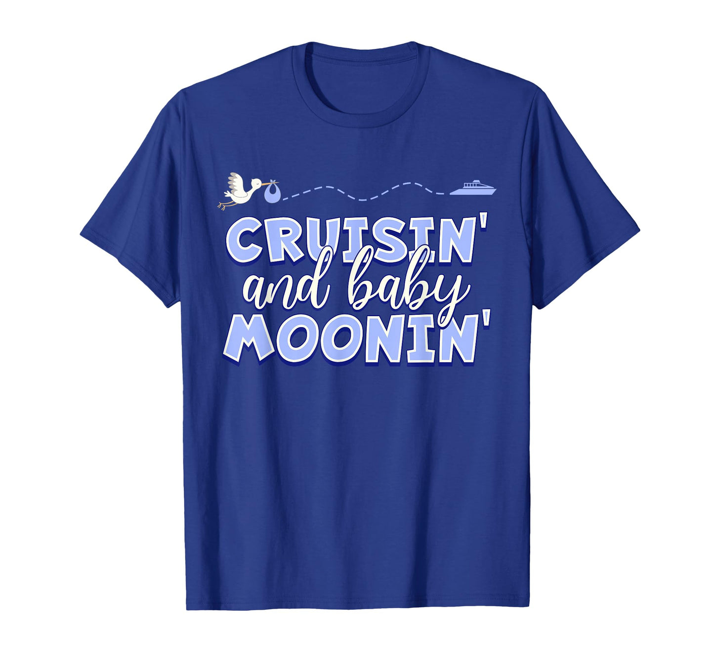 BABYMOON Cruise, Cruisin and Baby Moonin' Blue T-Shirt