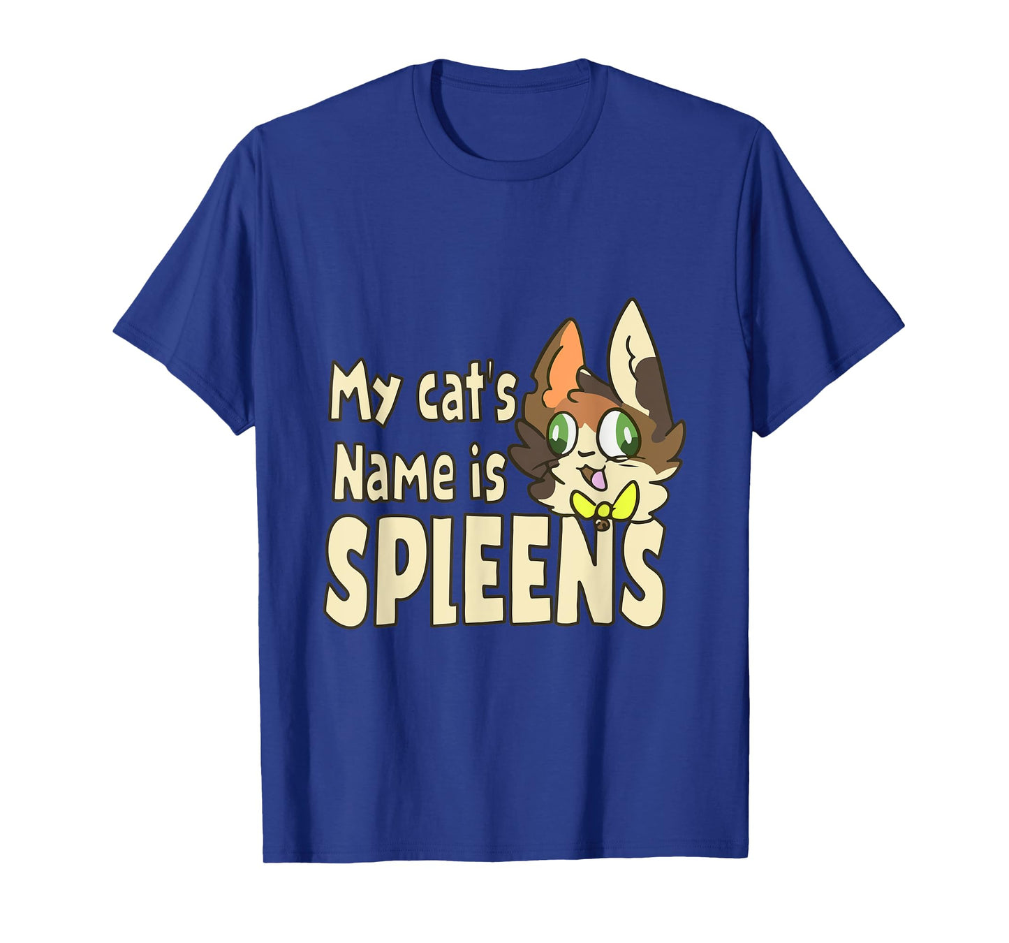 My Cat's Name Is Spleens Funny Spleen The Cat Lover Men Women Kids T-Shirt