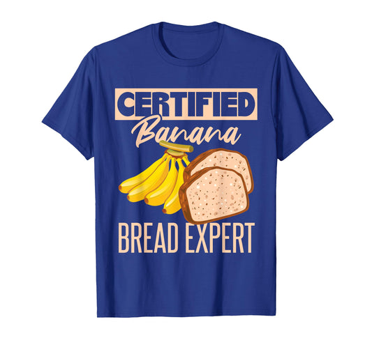 Certified Banana Bread Expert T-Shirt