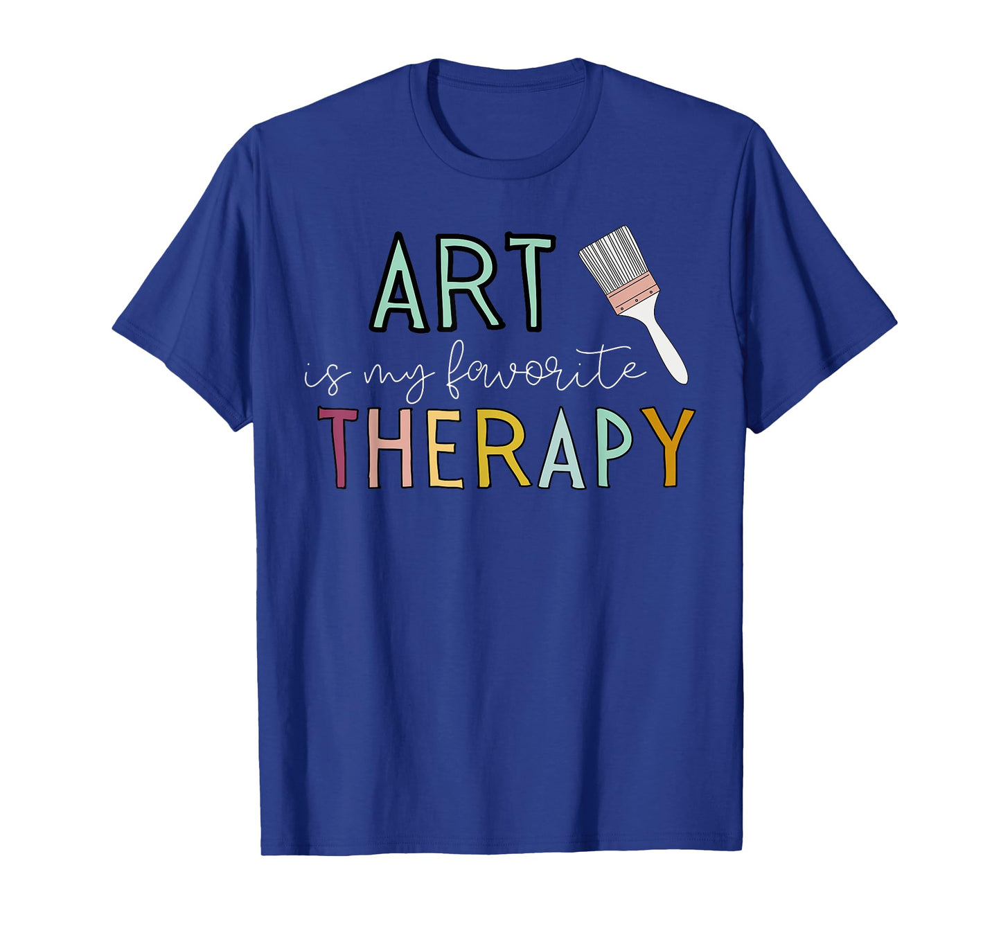 Art is my Favorite Therapy Registered Art Therapist Artist T-Shirt