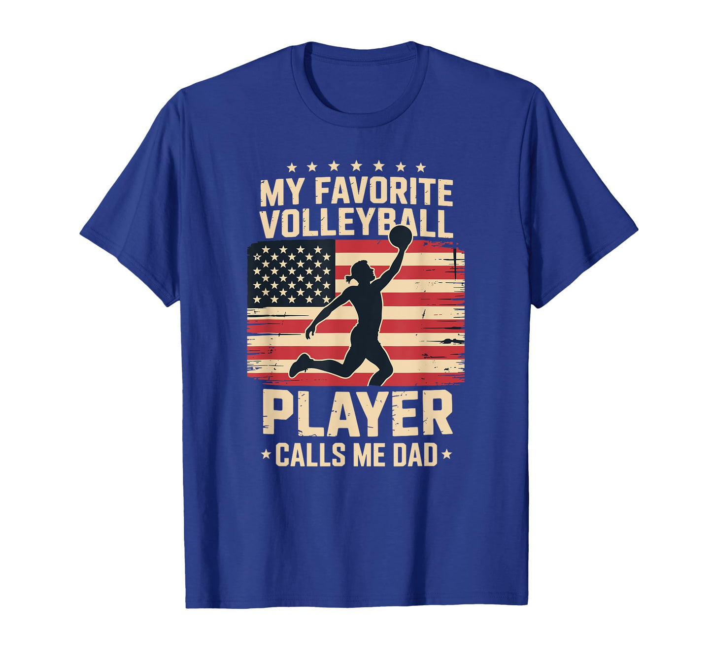 American Flag My Favorite Volleyball Player Calls Me Dad T-Shirt