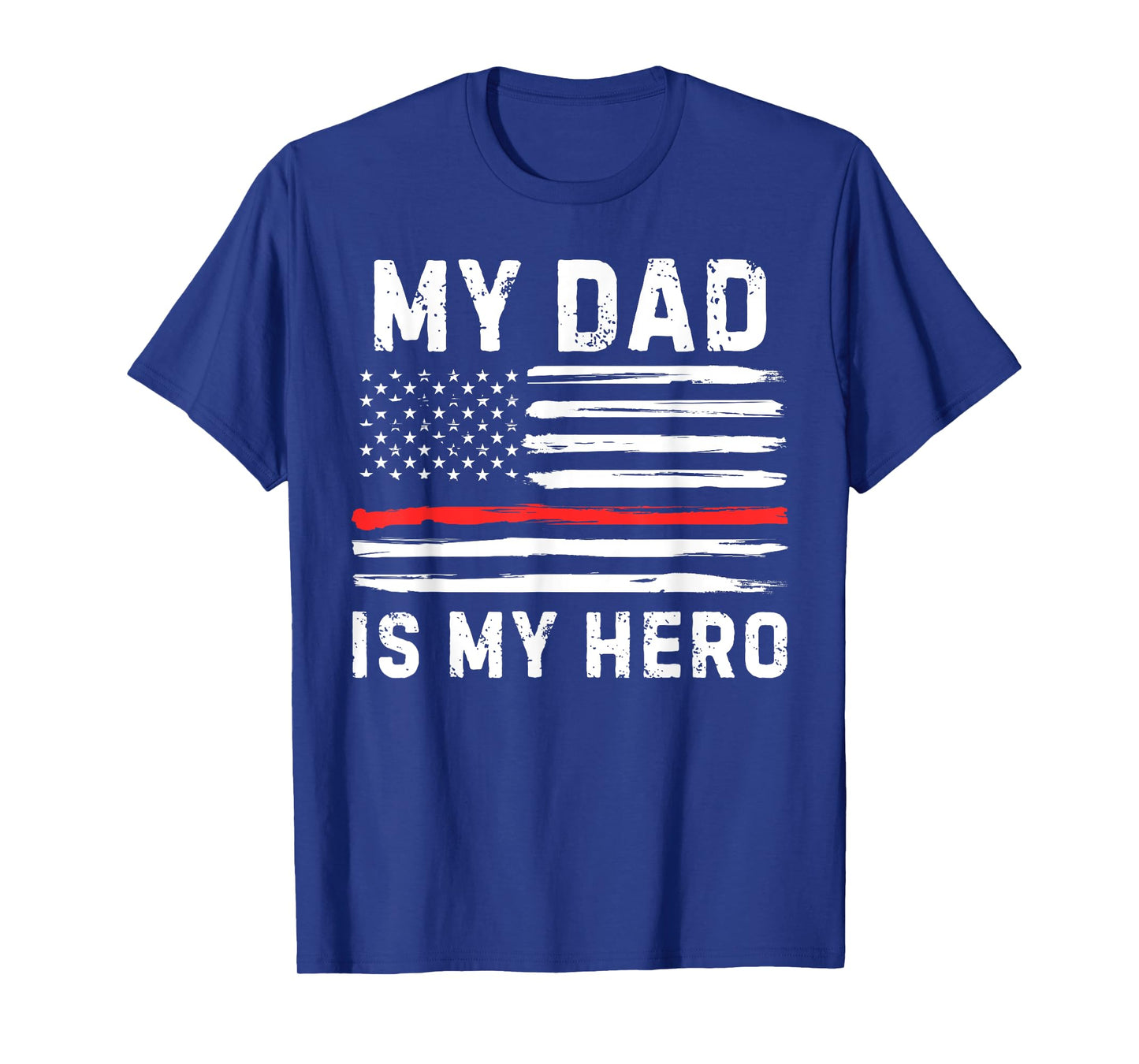 My Dad Is My Hero Firefighter Red Line American Flag Fire T-Shirt