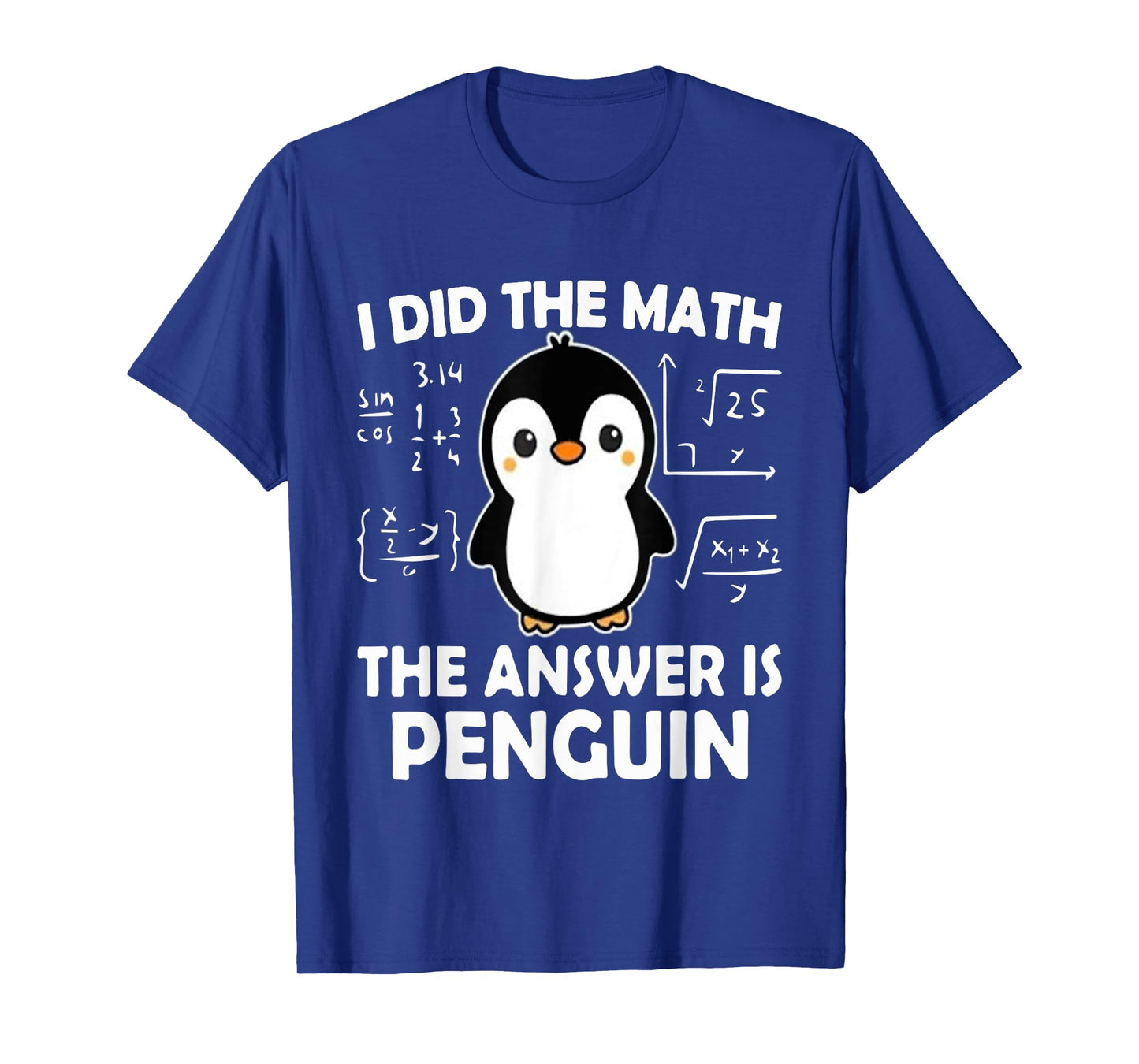 I Did The Math The Answer is Penguin T-Shirt