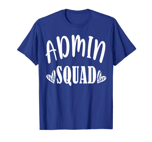 Admin Squad School Doctor Dentist Team Office Squad B-Day T-Shirt
