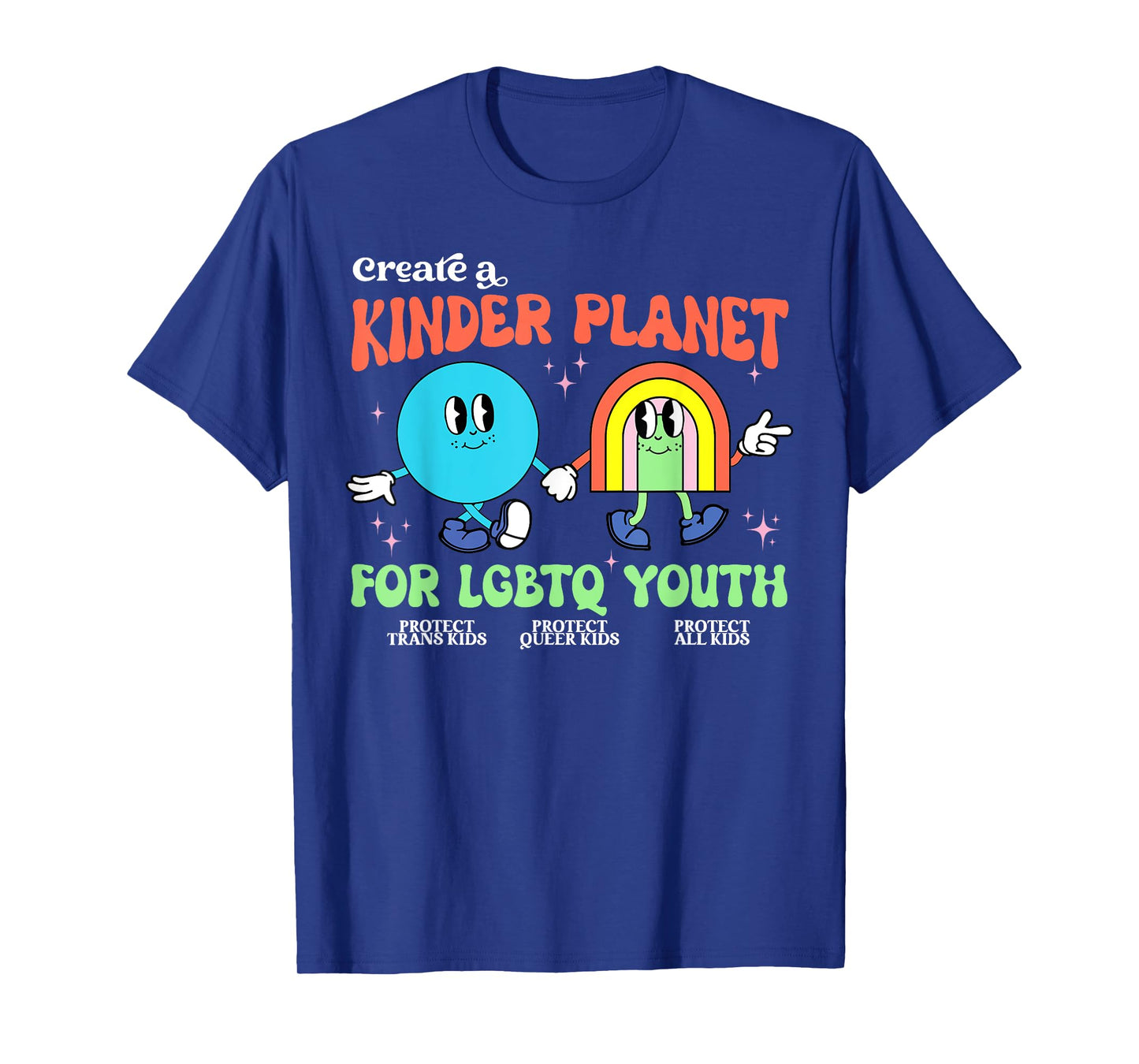 Create A Kinder Planet LGBTQ Ally Protect Trans Kids LGBT T-Shirt