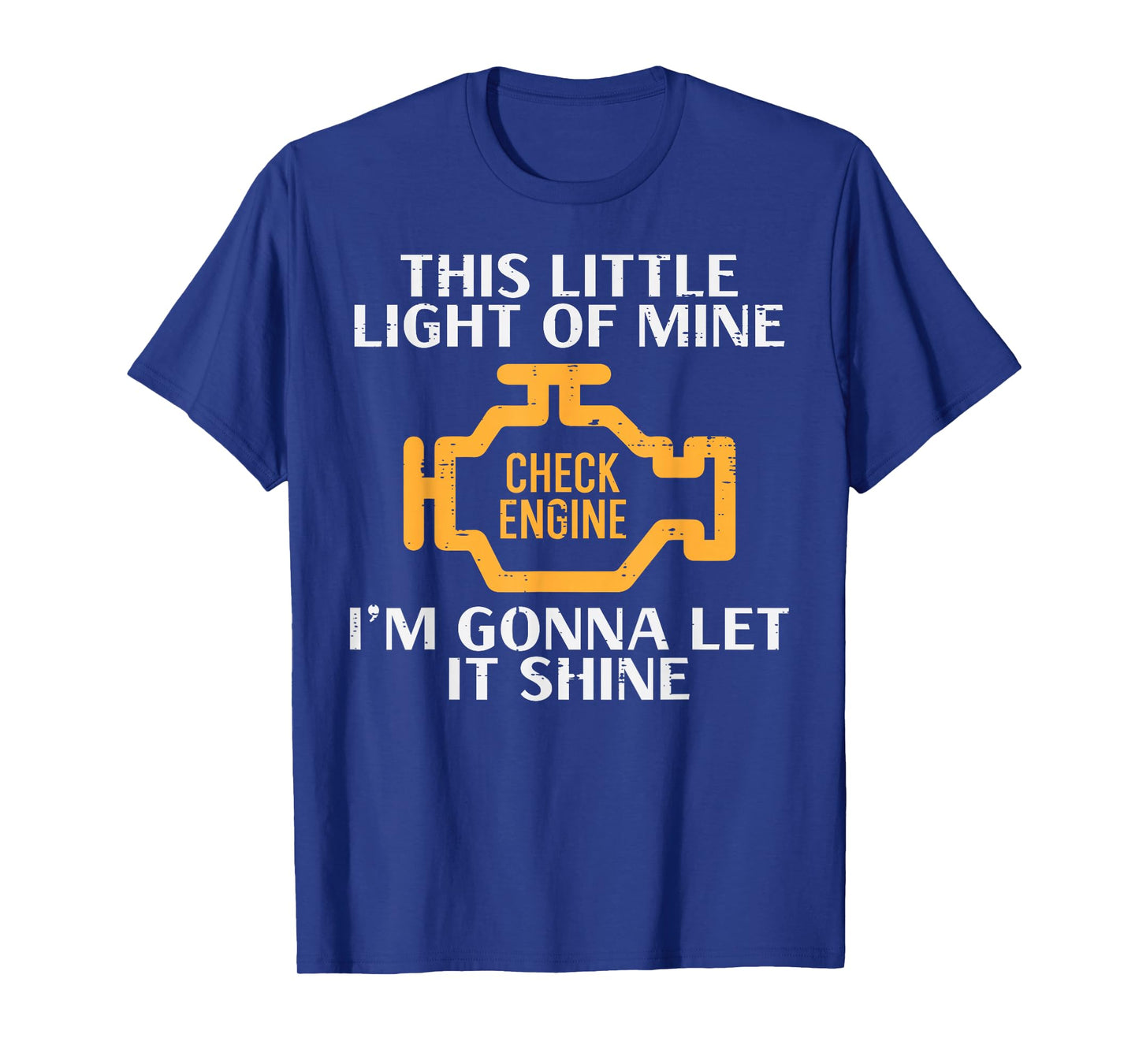 Check Engine Light Shine Funny Car Auto Mechanic Garage Men T-Shirt