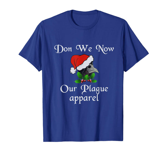 Christmas plague doctor mask don we now our plague apparel T-Shirt