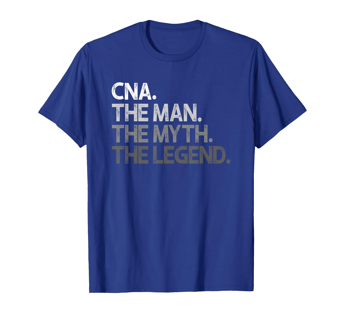 CNA The Man Myth Legend Gift T-Shirt