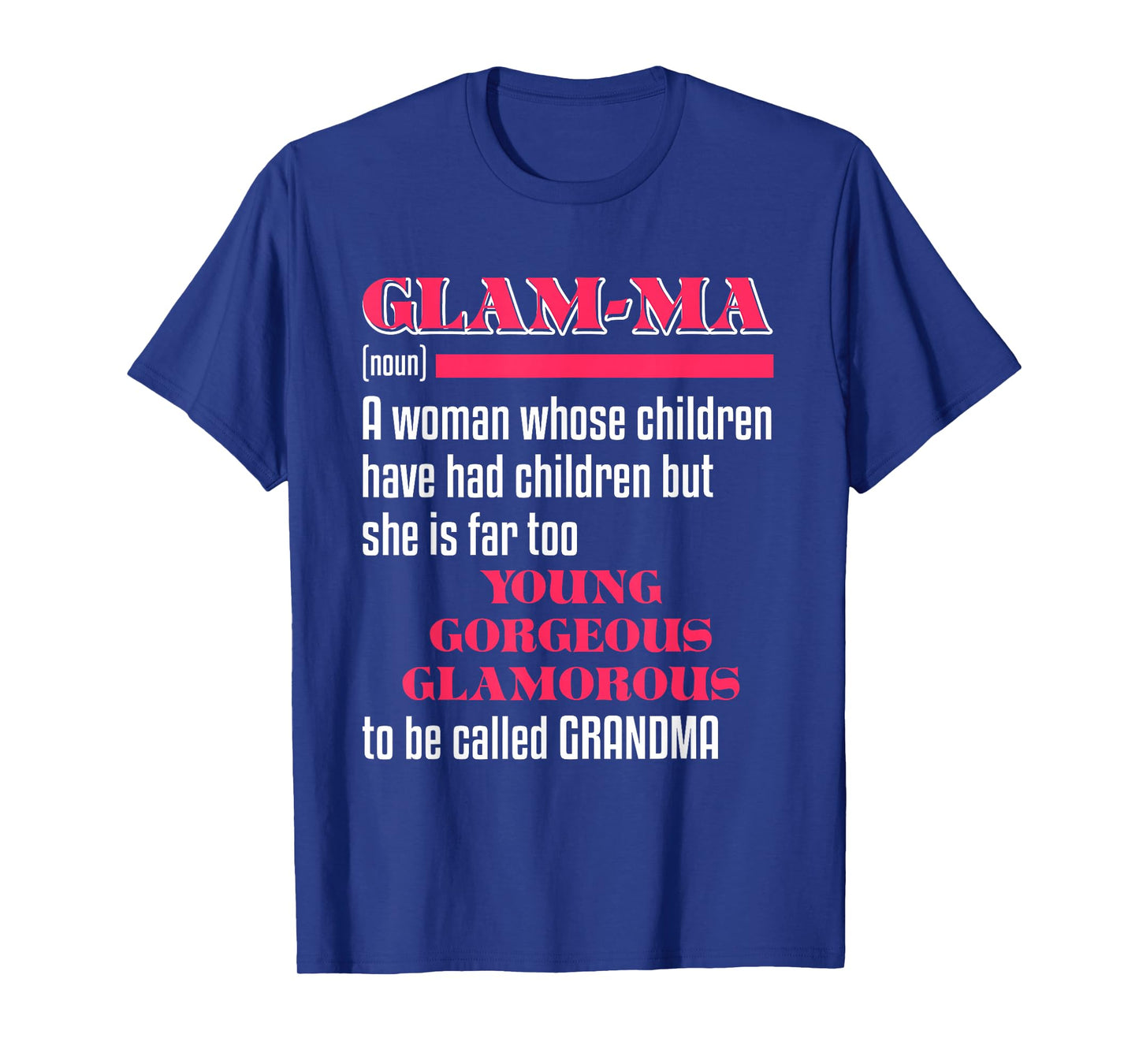Funny Glam-Ma Definition | Young Gorgeous Glamorous Grandma T-Shirt