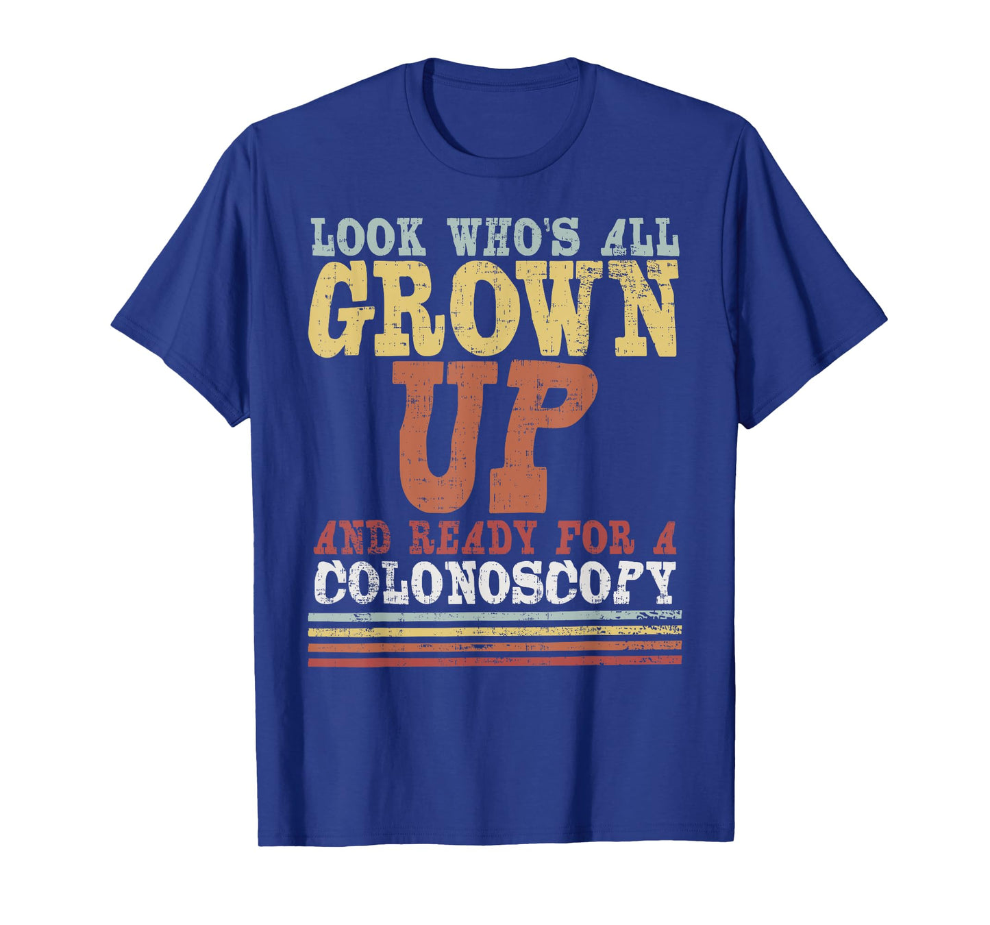 All Grown Up | For Colonoscopy Funny 50th Gift Tee T-Shirt