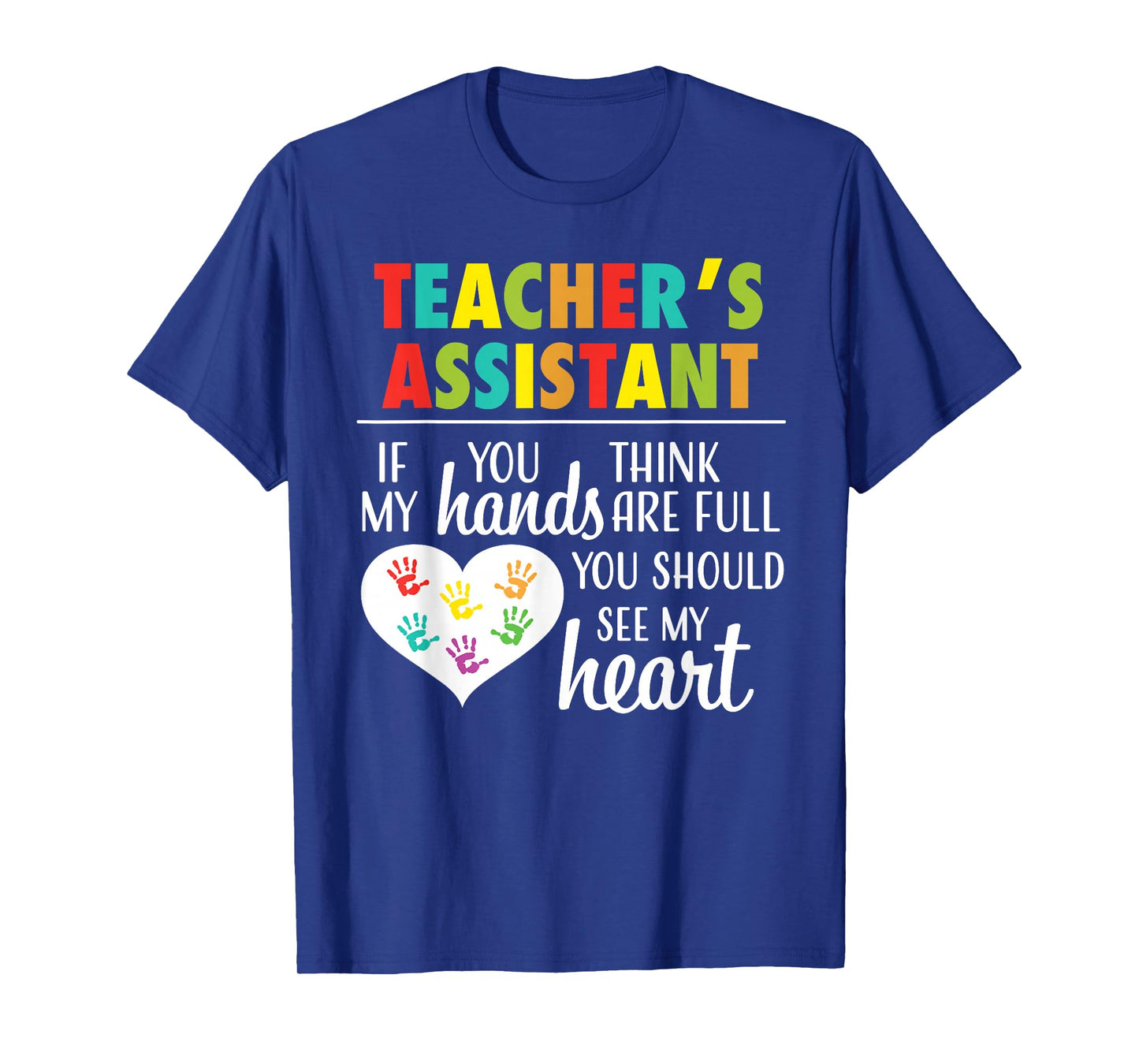 Teacher Assistant Cute Heart Quote Tee for Women T-Shirt