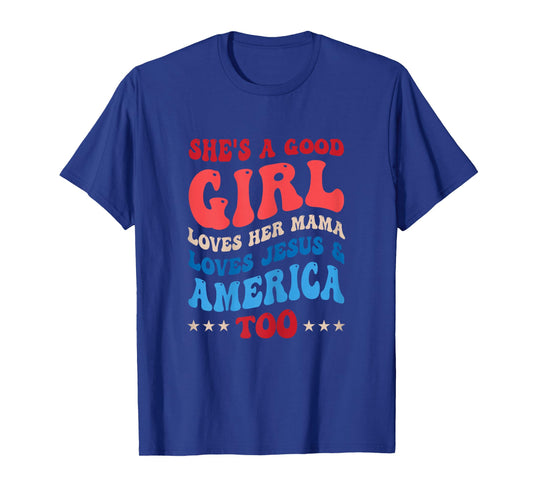 She's A Good Girl Loves Her Mama Jesus & America Too Groovy T-Shirt