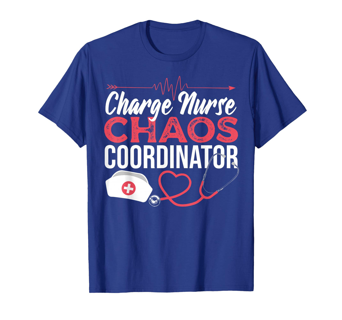 Charge Nurse Chaos Coordinator Medical Registered Nurse T-Shirt