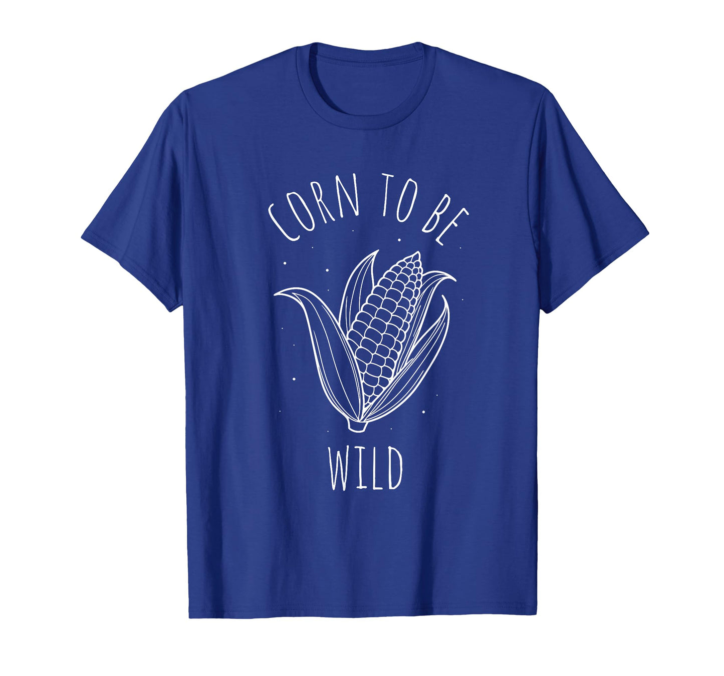 Corn TO BE WILD Corn On The Cob Costume Funny Design T-Shirt
