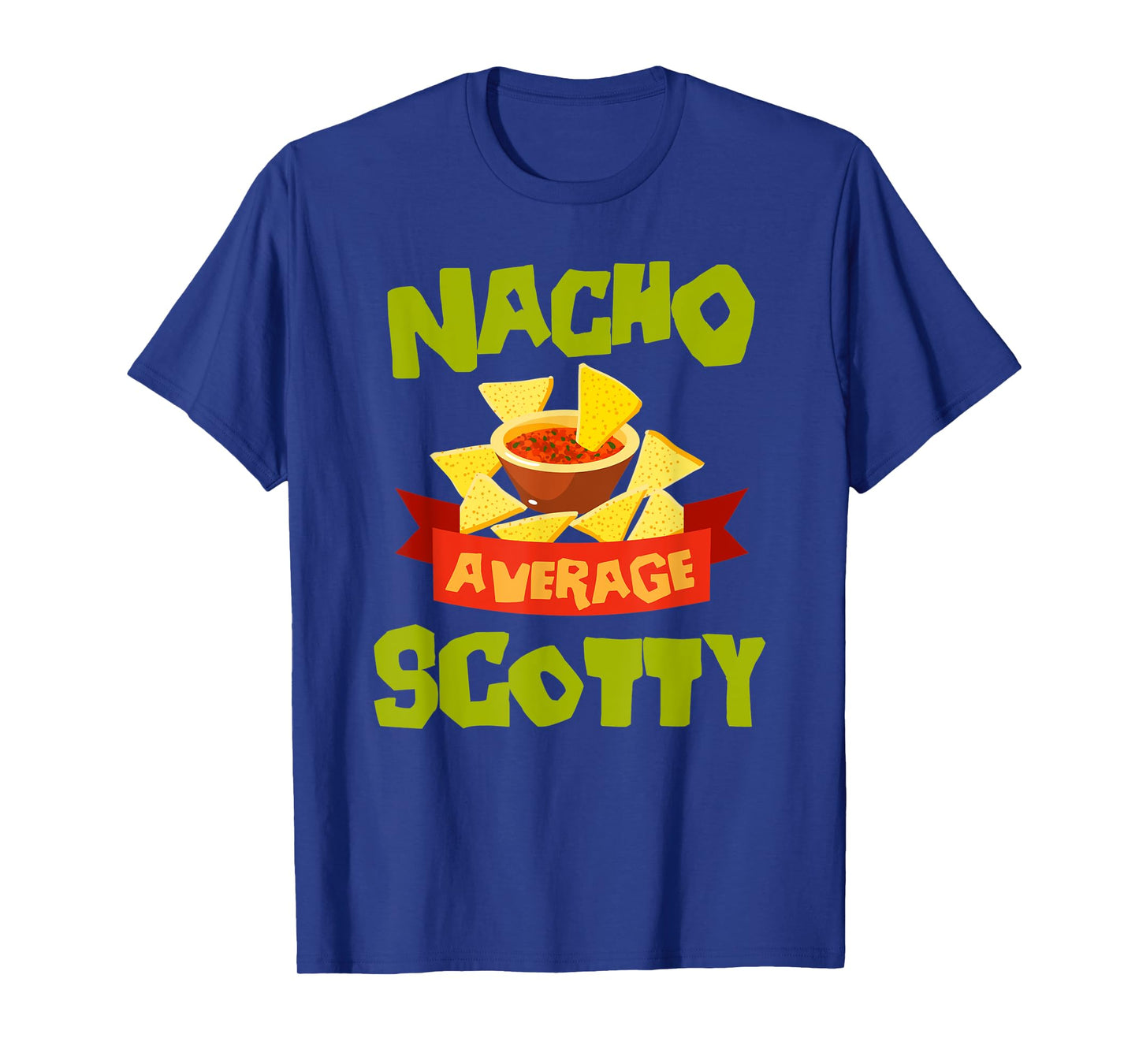 NACHO AVERAGE SCOTTY Funny Birthday Personalized Name Gift T-Shirt
