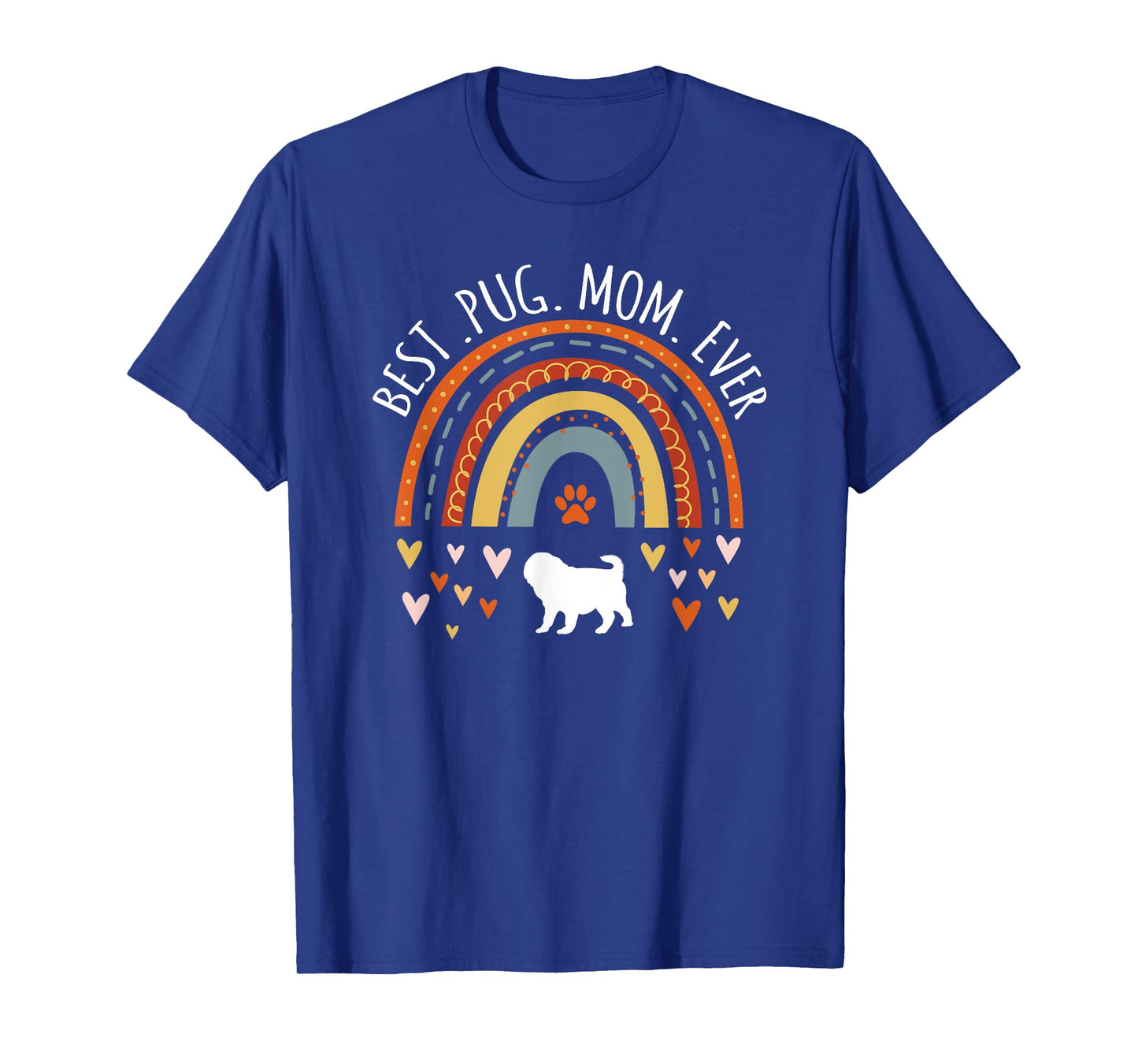 Best Pug Mom Ever Rainbow Gifts For Pug Lover Dog Mama T-Shirt
