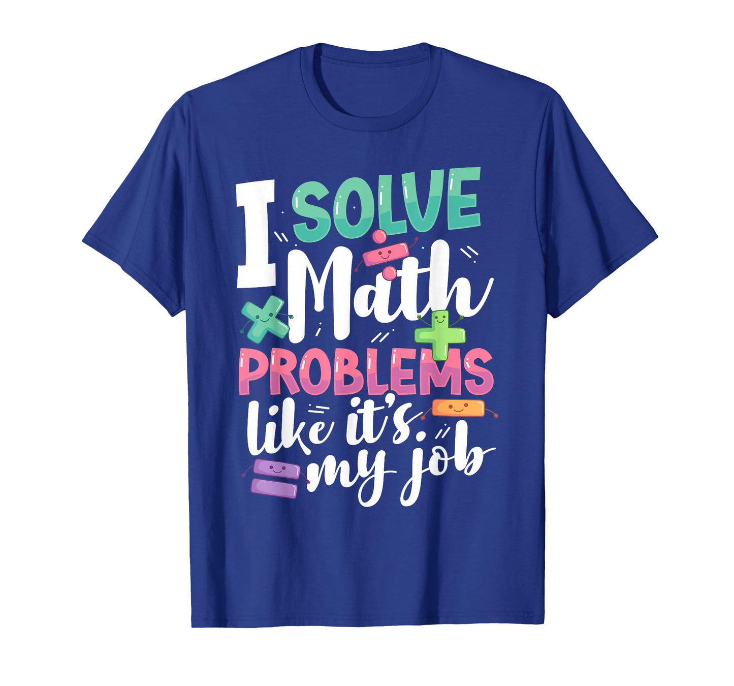Math Teacher & Math Professor Humor Mathematician T-Shirt