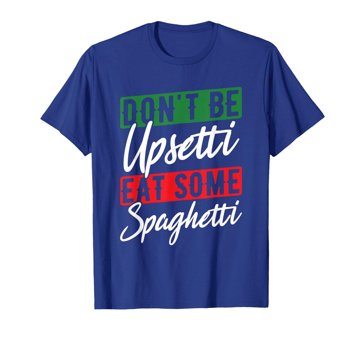 Upset Spaghetti Italy Flag Roots Citizen Italian T-Shirt