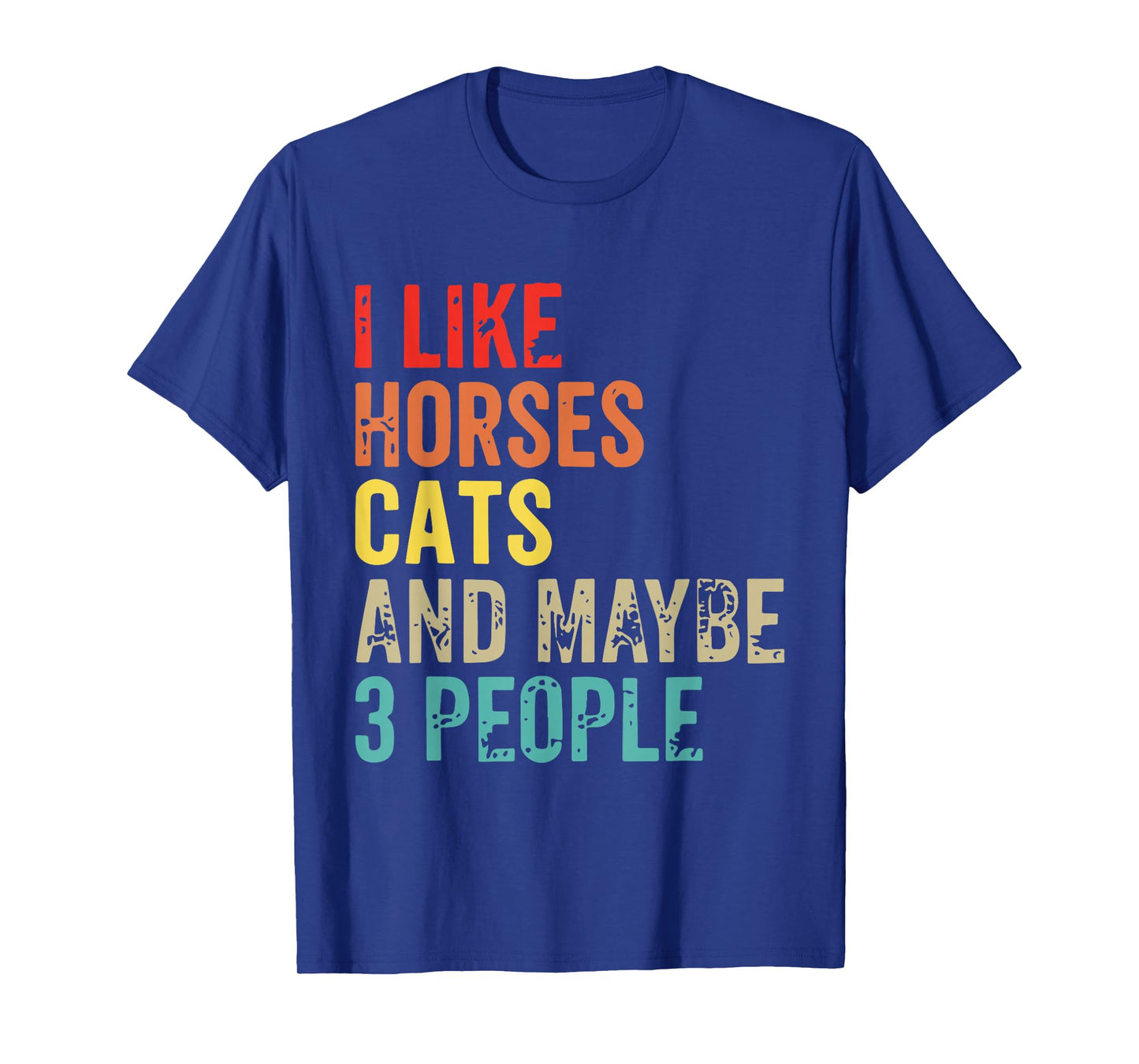 Vintage Retro I Like Horses Cats and Maybe 3 People Funny T-Shirt