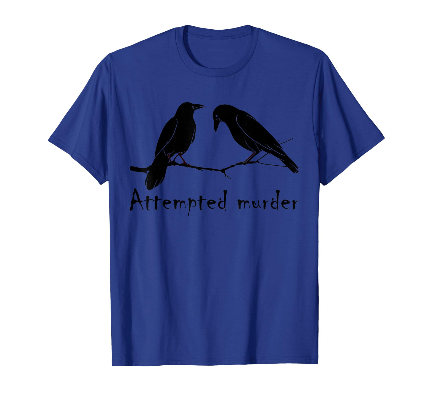 Attempted Murder Two Crows Bird on Branch Funny Literary Pun T-Shirt