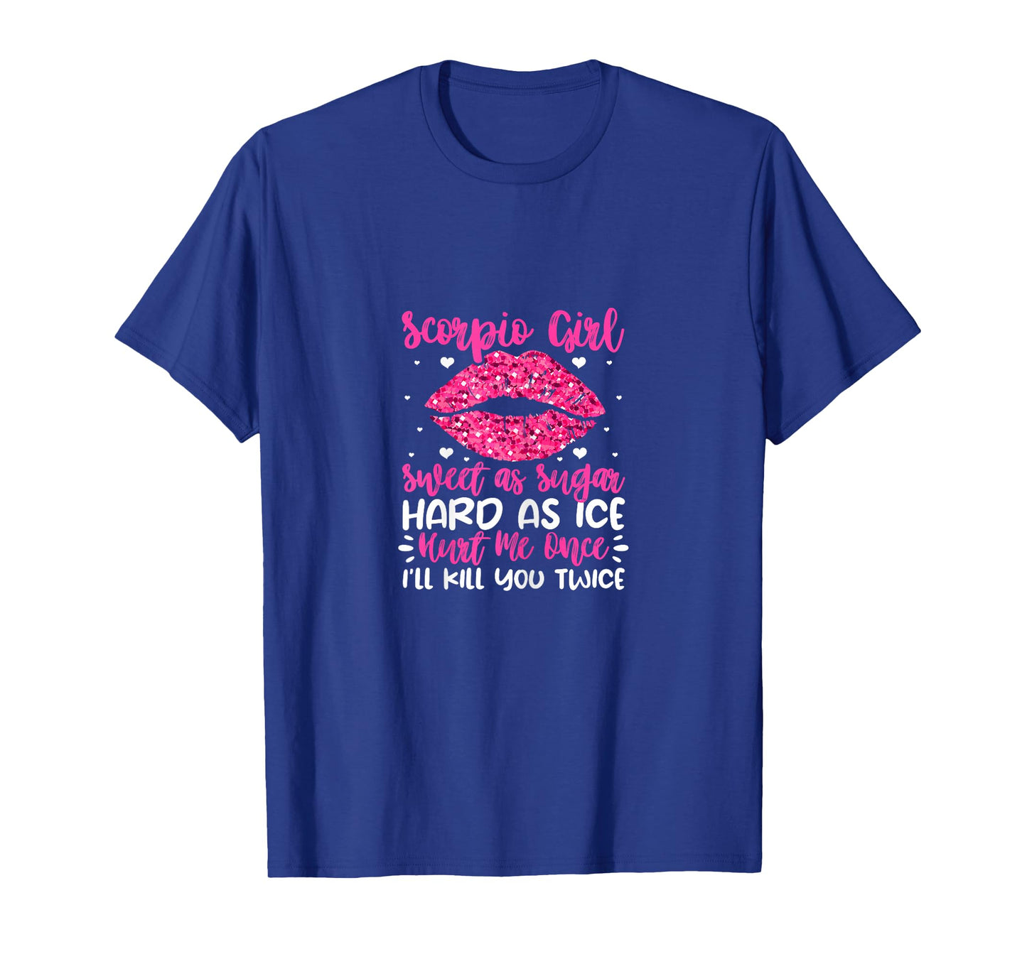 Scorpio Girl Sweet As Sugar Hard As Ice Scorpion Birthday T-Shirt