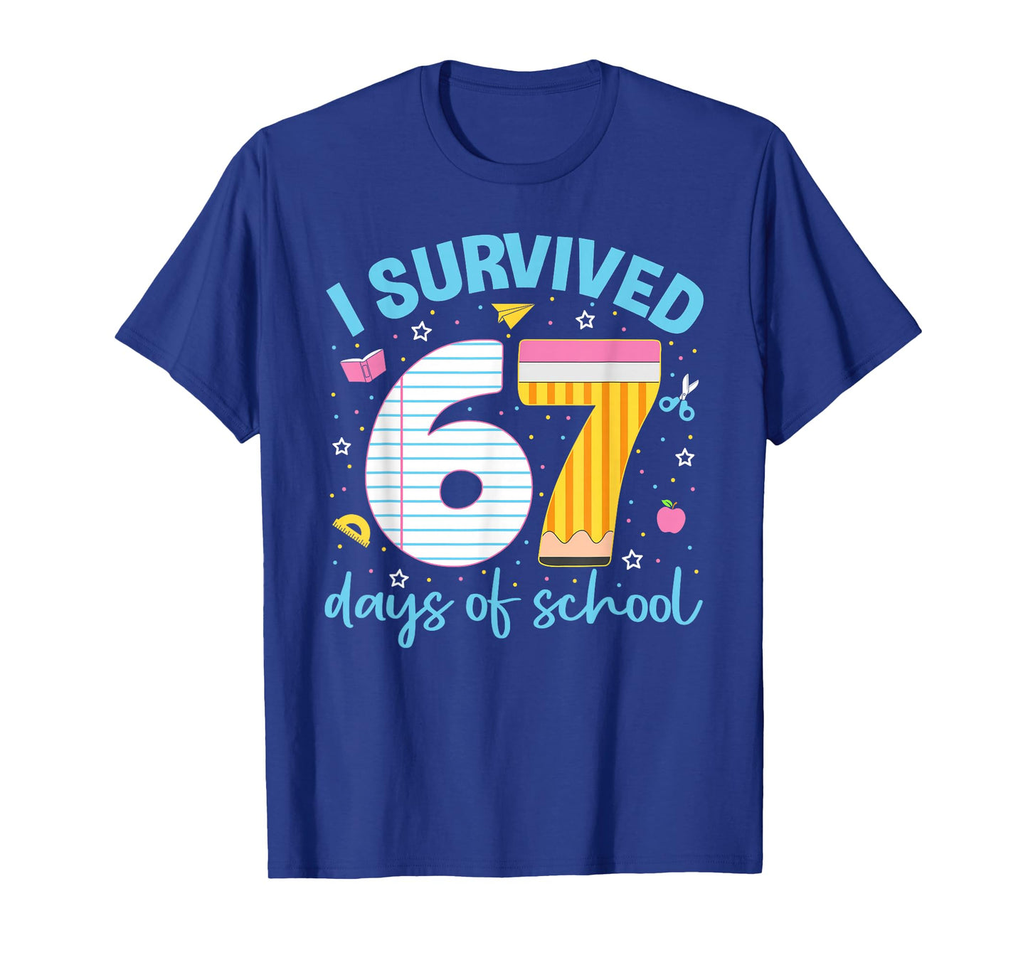 67 Shirt Teacher Kids 6 7 Meme I Survived 67 Days of School T-Shirt