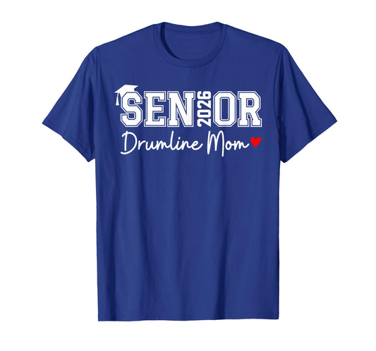 Senior Drumline Mom 2026 Marching Band Graduation Class 2026 T-Shirt