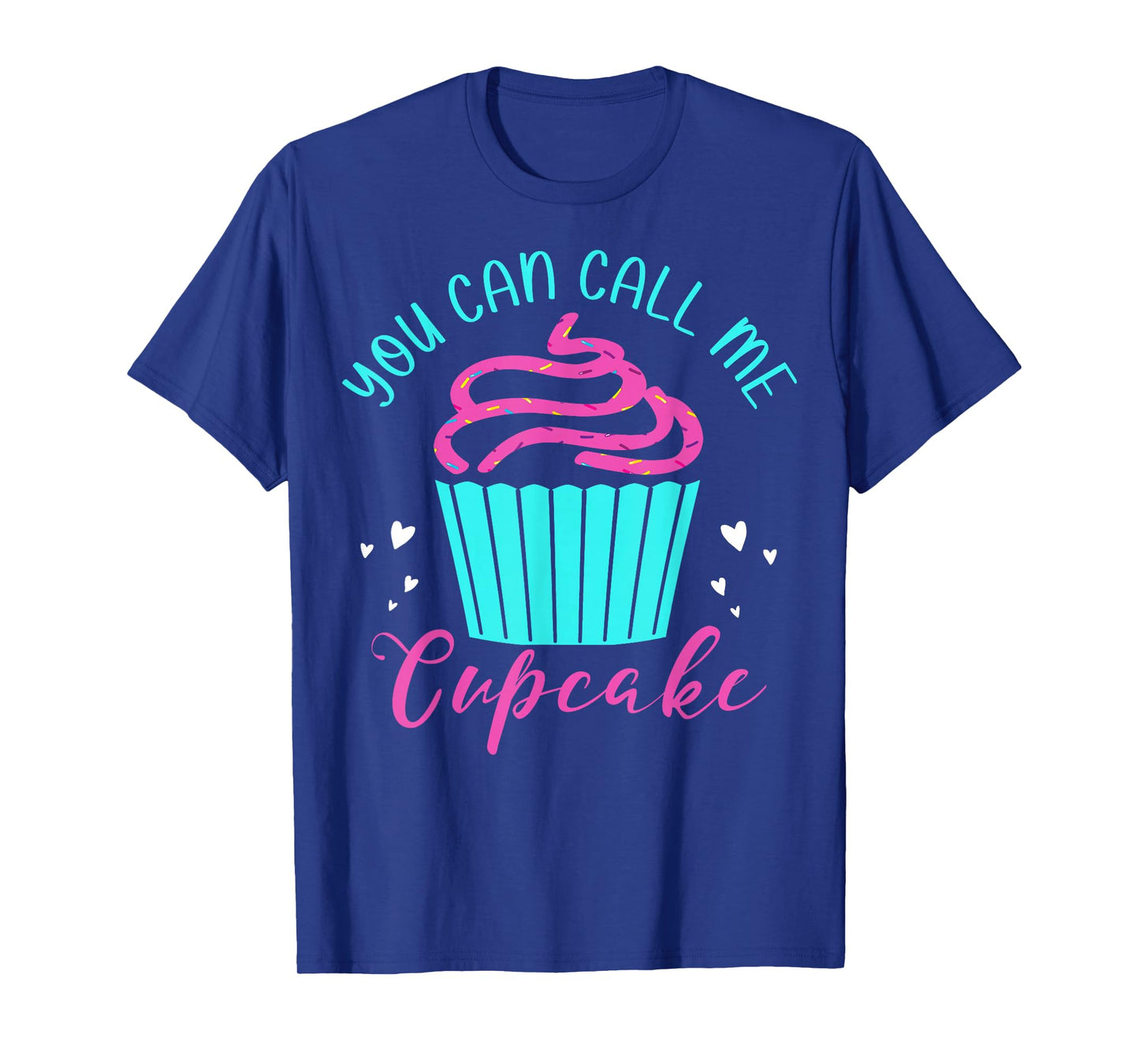 Cupcake Bakers Cupcake Pastry Chefs You Can Call Me Cupcake T-Shirt