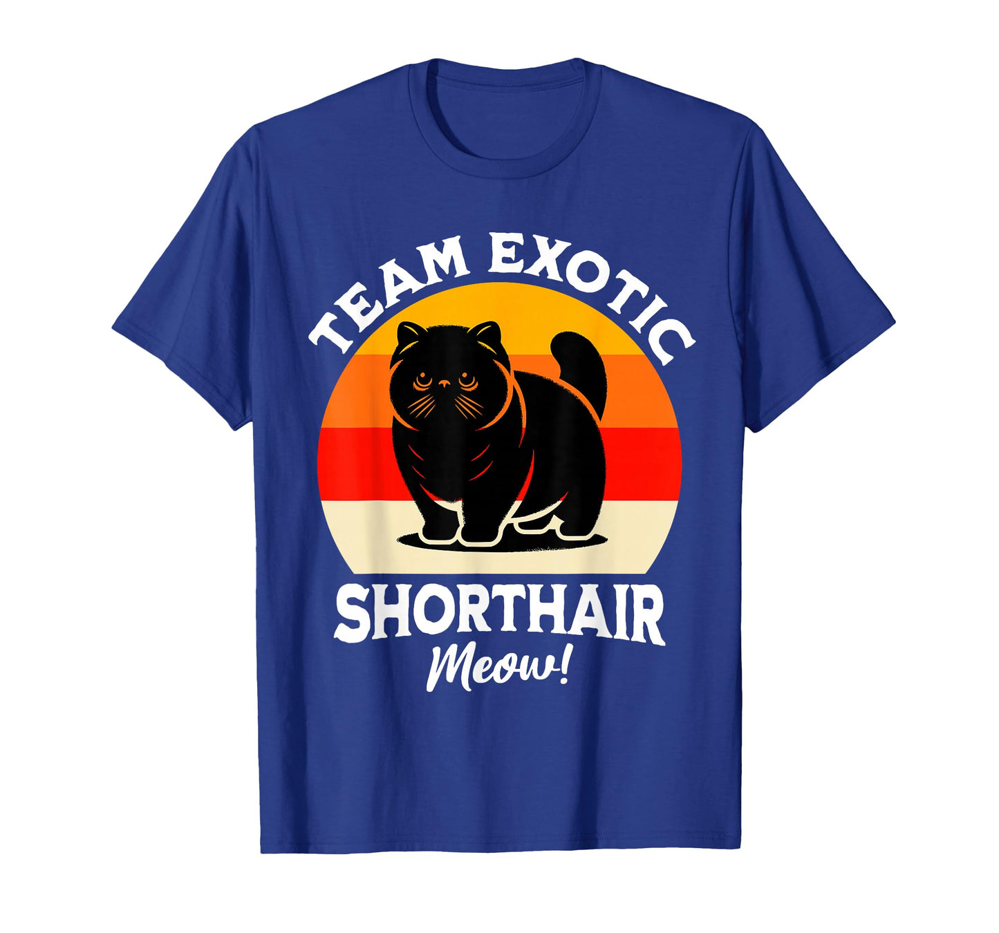 Team Exotic Shorthair Cat Exotic Shorthair T-Shirt