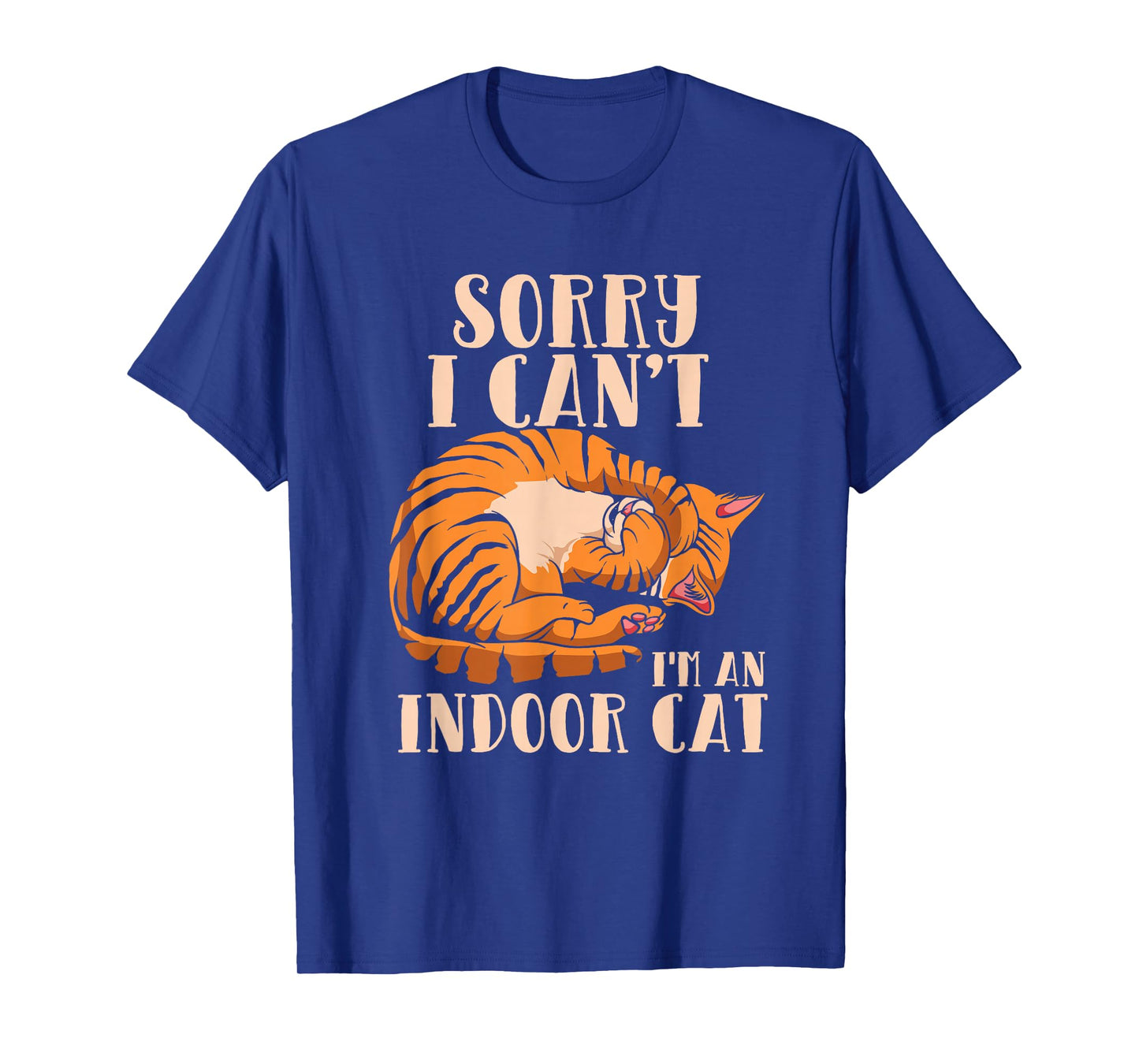 Sorry I Can't I'm An Indoor Cat - Funny Cat Owner Introvert T-Shirt
