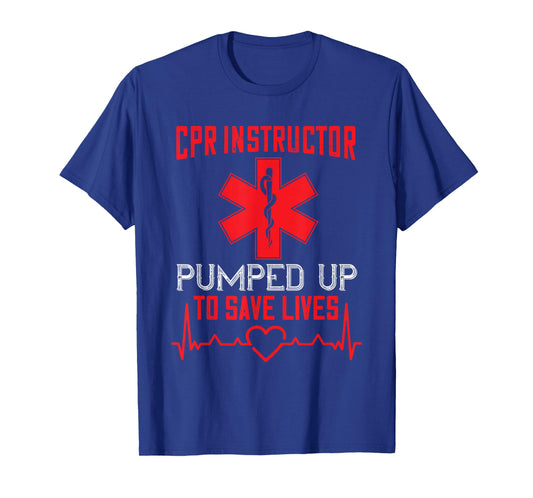 CPR Instructor AED Instructor Pumped Up First Aid Instructor T-Shirt