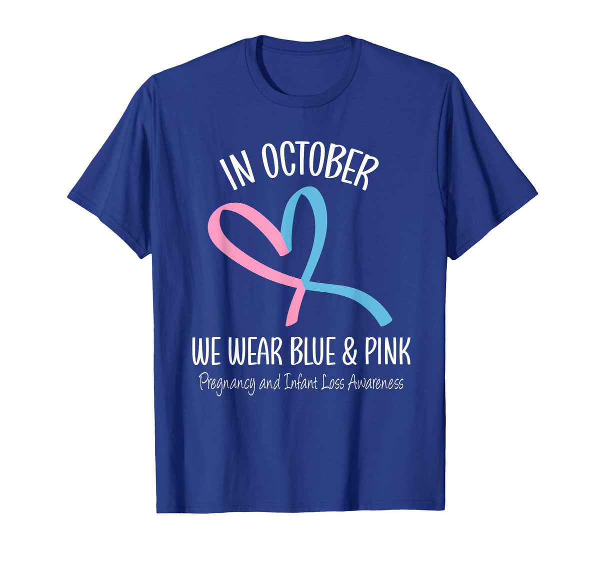 Heart We Wear Blue Pink Pregnancy and Infant Loss Awareness T-Shirt