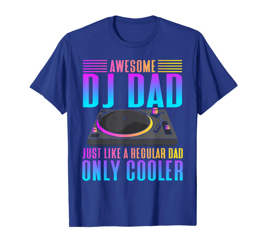 Awesome DJ Dad - Funny DJ Music T-Shirt