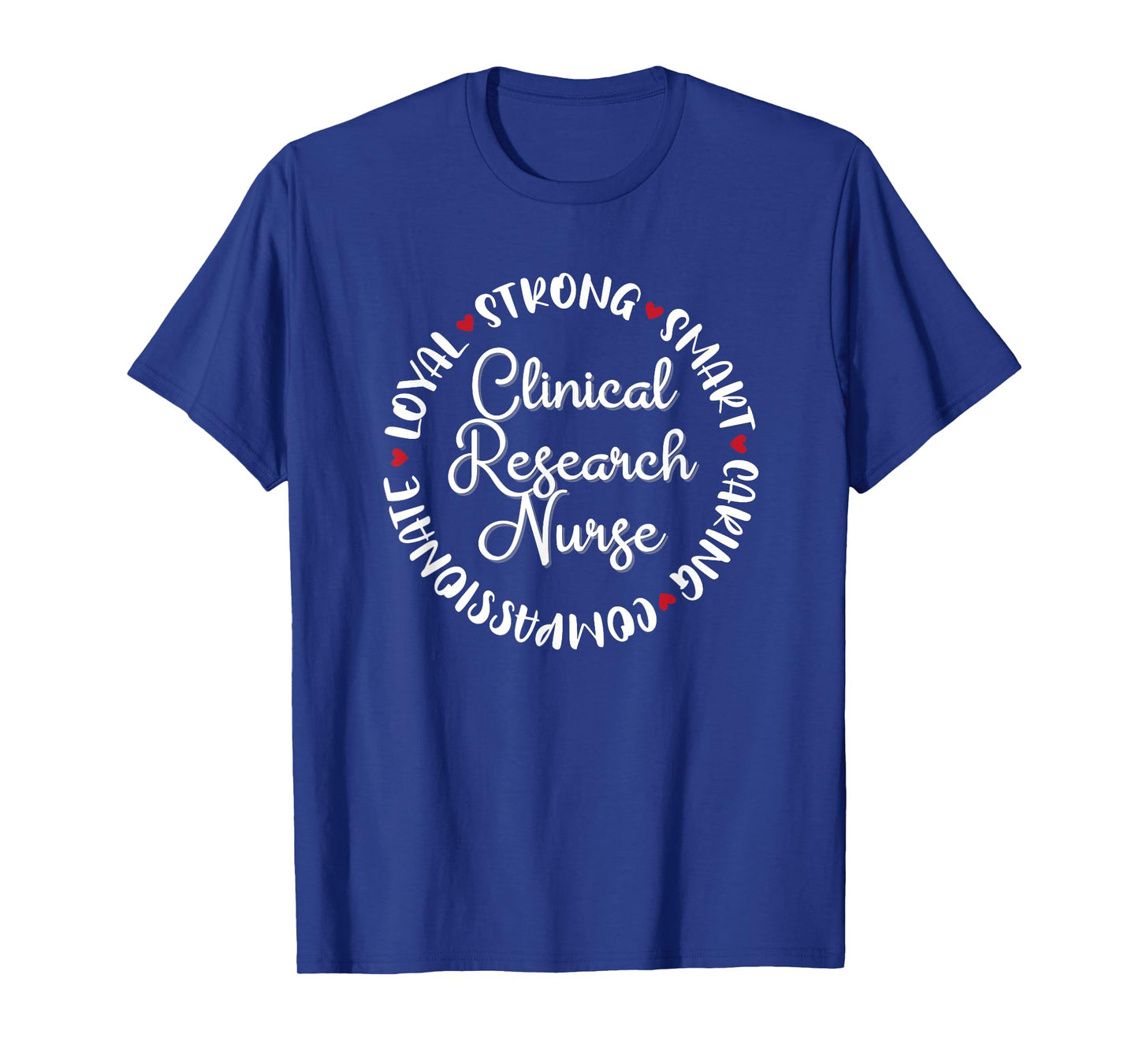 Clinical Research Nurse Gifts Nurses Graduation Medical Love T-Shirt