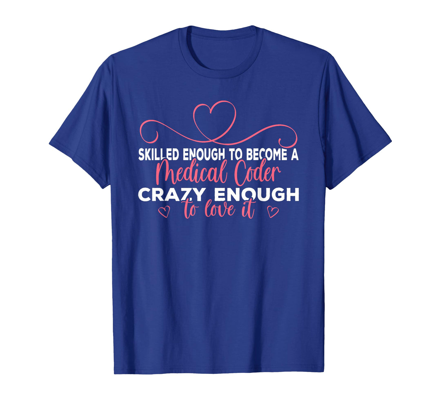 Crazy Medical Coder Medical Coding T-Shirt