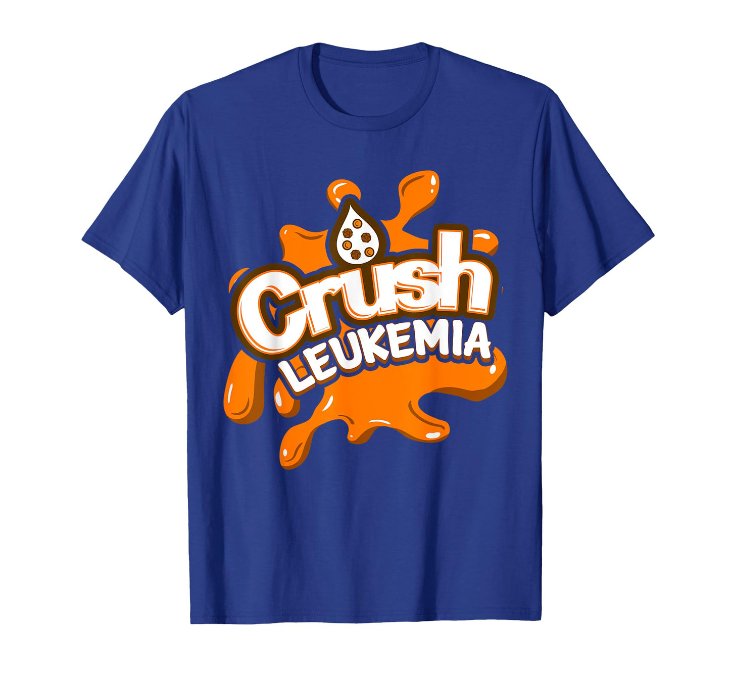 Crush Leukemia Awareness Cure Blood Cancer Fighter Gift Idea T-Shirt