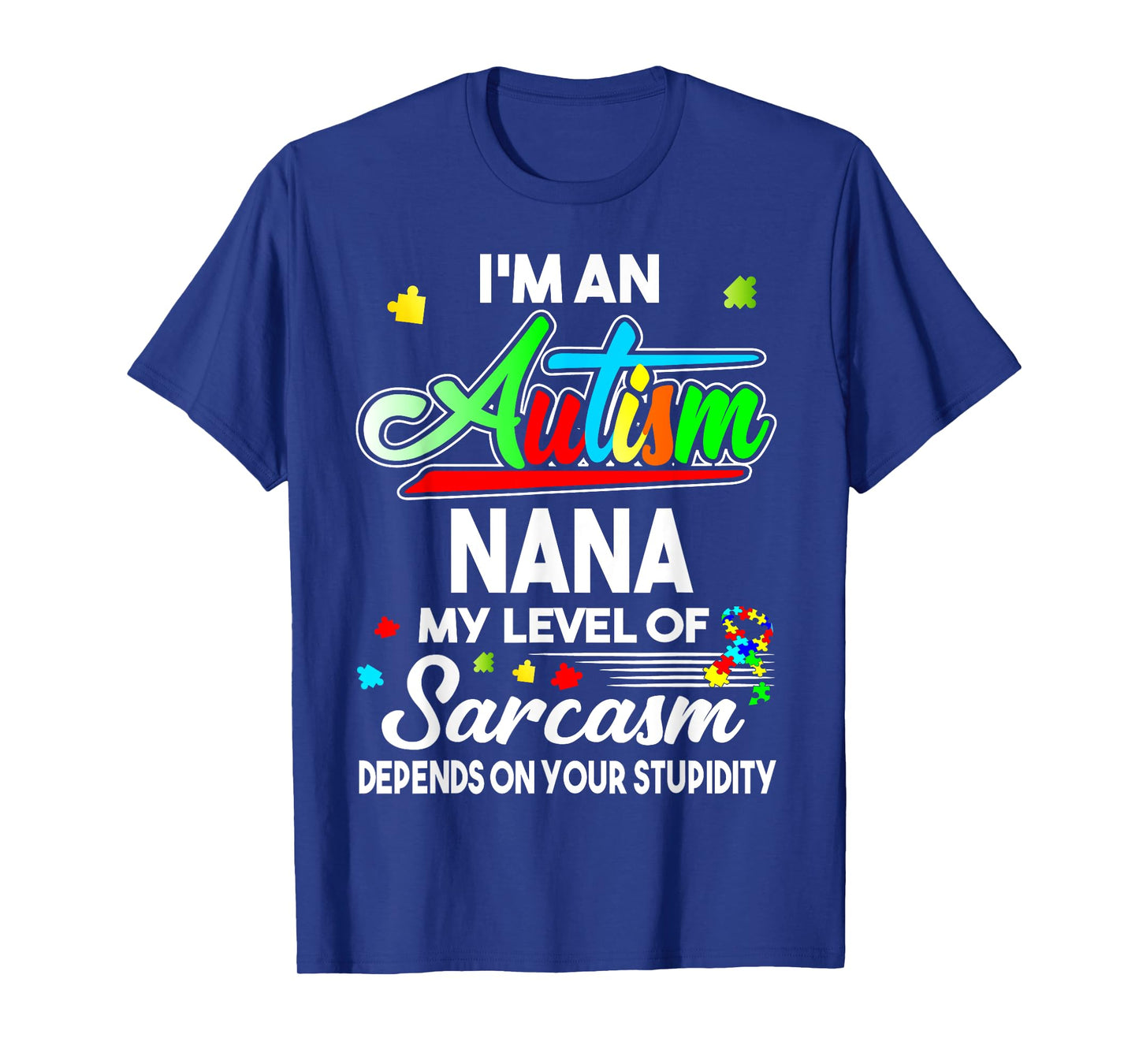 Autism Awareness I'm An Autism Nana Shirt T-Shirt