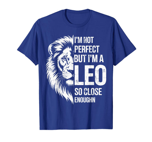 I'm Not Perfect But I'm A Leo Funny Leo Zodiac Horoscope T-Shirt