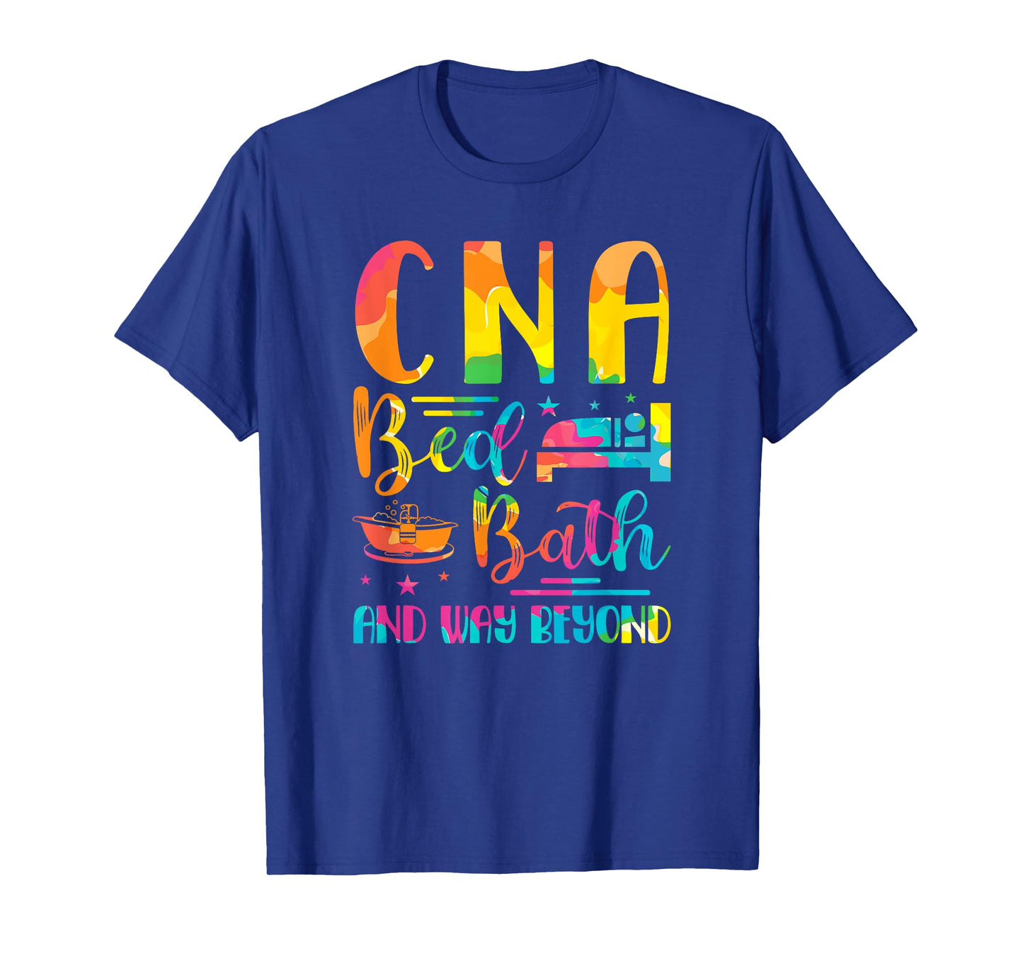 CNA Bed Bath and Way Beyond School Nurses funny Nurse T-Shirt