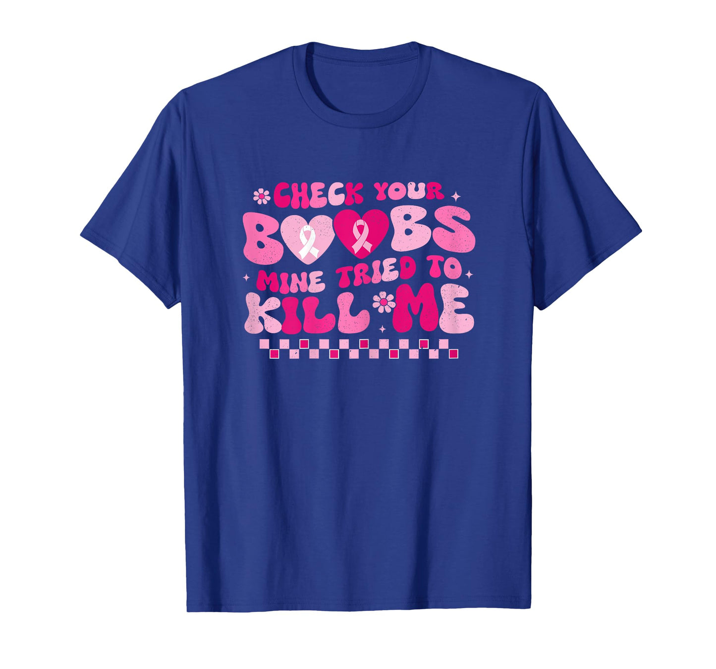 Check Your Boobs Mine Tried To Kill Me Breast Cancer Support T-Shirt
