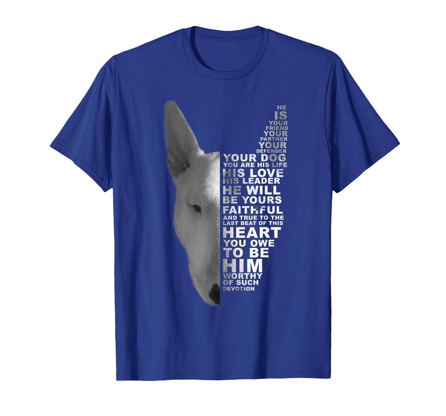 He Is Your Friend Your Partner Your Dog Bull Terrier Bully T-Shirt