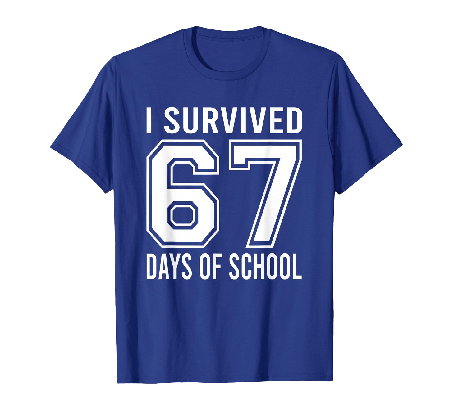 I Survived 67 Days of School Funny Six Seven 6 7 Meme Z Gen T-Shirt