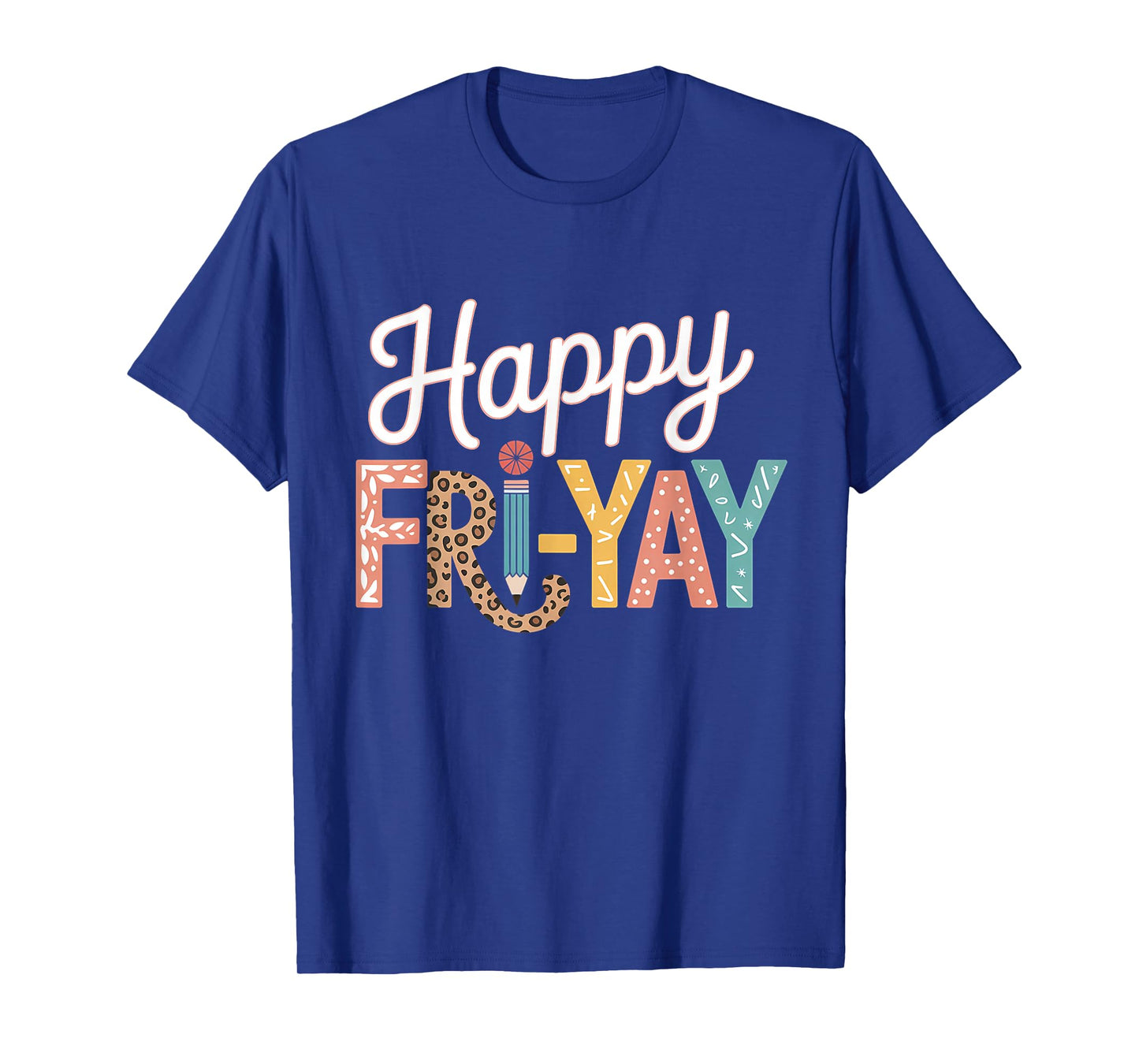 Happy Fri-Yay Teacher Fry Yay Friday Weekend Funny Fri-Yay T-Shirt