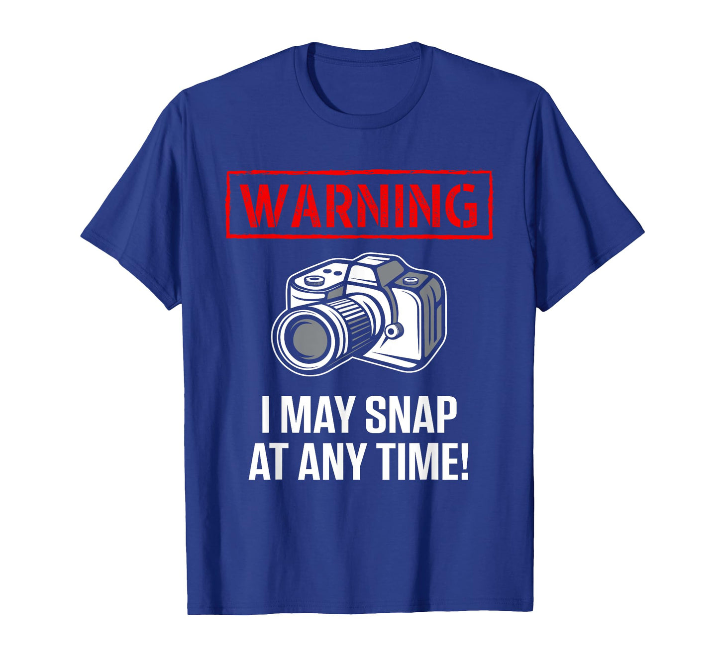 Warning I May Snap At Any Time Shirt Funny Photographer Gift T-Shirt