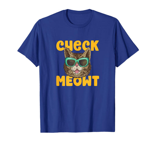 Check Meowt (Me Out) Funny Cat Pun Tee Men Women Kids T-Shirt