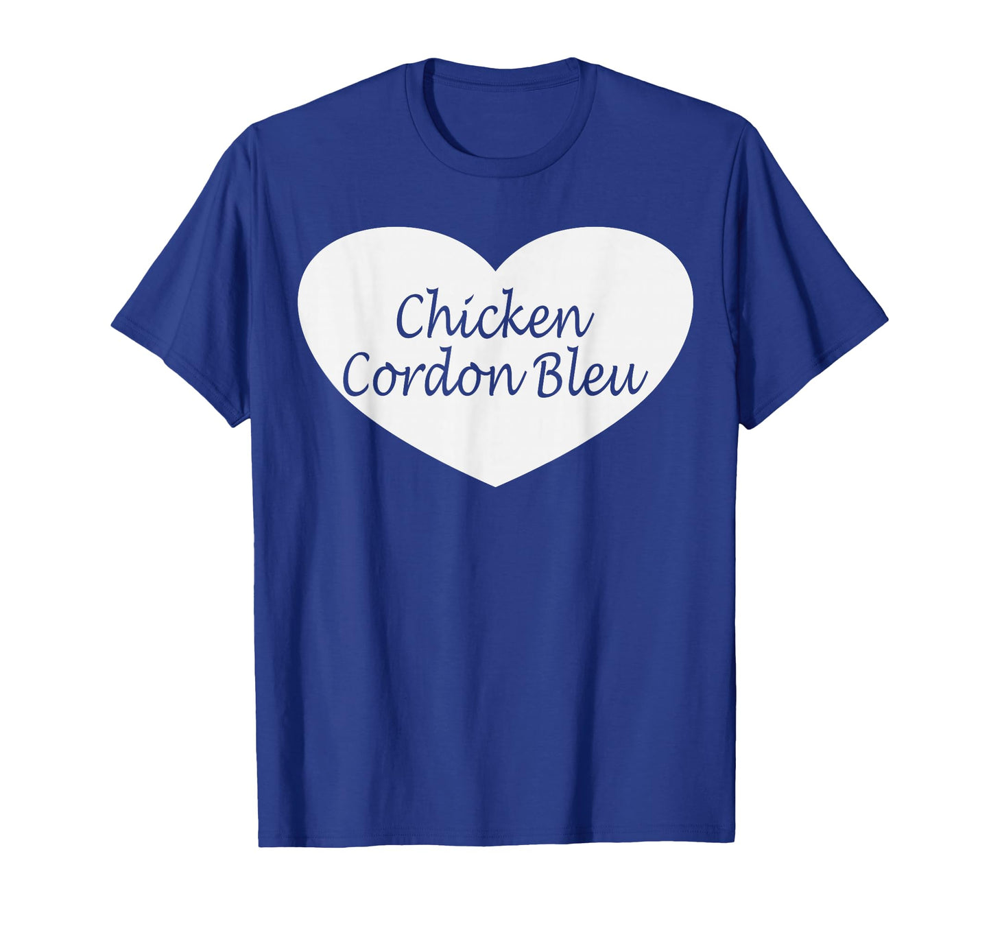 Chicken Cordon Bleu Apparel | Funny Chicken Lovers Design T-Shirt